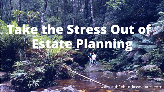 take the stress out of estate planning