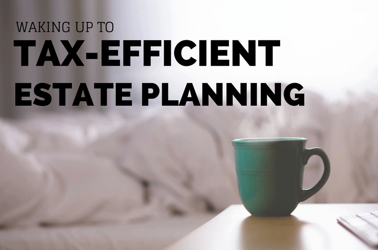 Waking up to tax-efficient estate planning - 2017.03.21